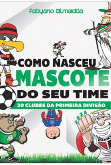 como nasceu o mascote do seu time (ebook)-fabyano almeidda-3410006954493