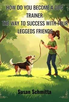 how do you become a dog trainer (ebook)-susan schmitta-3410008008293