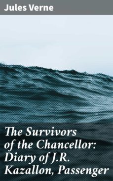the survivors of the chancellor: diary of j.r. kazallon, passenger (ebook)-julio verne-4057664585493