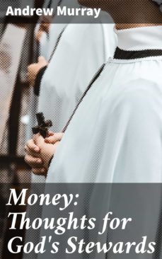 money: thoughts for god's stewards (ebook)-andrew murray-4057664621993