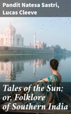 tales of the sun; or, folklore of southern india (ebook)-pandit natesa sastri-lucas cleeve-4057664637093
