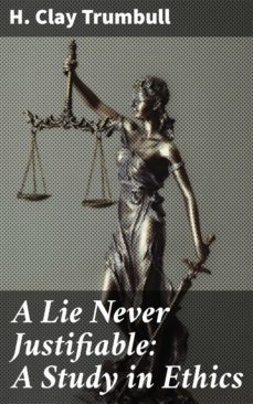 a lie never justifiable: a study in ethics (ebook)-4064066181093