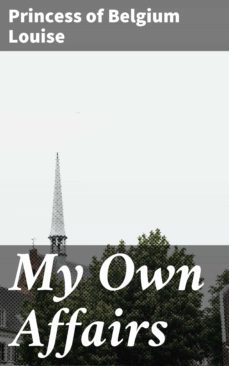 my own affairs (ebook)-princess of belgium louise-4064066185893