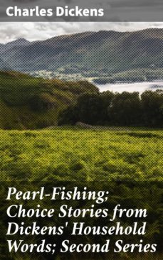 pearl-fishing; choice stories from dickens' household words; second series (ebook)-charles dickens-4064066201593
