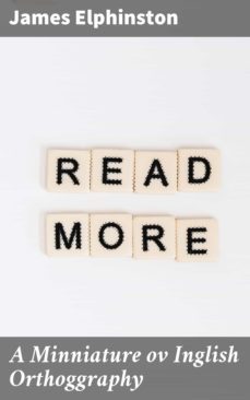 a minniature ov inglish orthoggraphy (ebook)-james elphinston-4064066242893