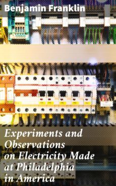 experiments and observations on electricity made at philadelphia in america (ebook)-4064066249793