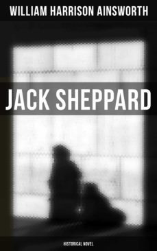 jack sheppard (historical novel) (ebook)-william harrison ainsworth-4064066384593