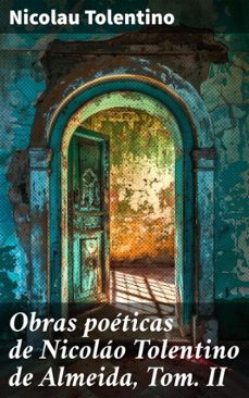 obras poéticas de nicoláo tolentino de almeida, tom. ii (ebook)-nicolau tolentino-4064066405793