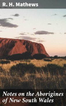 notes on the aborigines of new south wales (ebook)-r. h. mathews-4064066442293