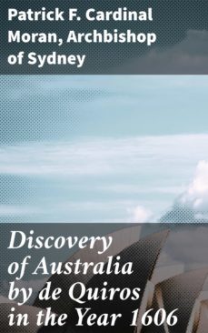 discovery of australia by de quiros in the year 1606 (ebook)-patrick f. cardinal moran-archbishop of sydney-4066338092793