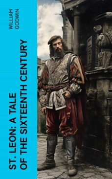 st. leon: a tale of the sixteenth century (ebook)-william godwin-4066339554993