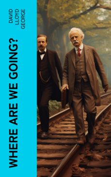 where are we going? (ebook)-david lloyd george-4066339573093