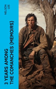 3 years among the comanches (memoirs) (ebook)-nelson lee-4066339581593