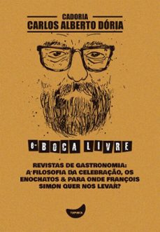 revistas de gastronomia: a filosofia da celebraço, os enochatos &amp; para onde françois simon quer nos levar? (ebook)-carlos alberto dória-4066339891593