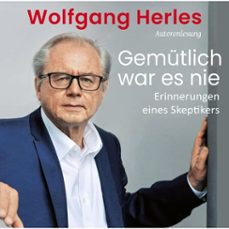gemutlich war es nie: erinnerungen eines skeptikers (audiolibro)-wolfgang herles-4069828604193