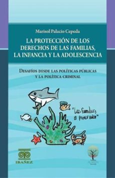 la proteccion de los derechos de las familias, la infancia y la adolescencia (ebook)-marisol palacio cepeda-4099995592993