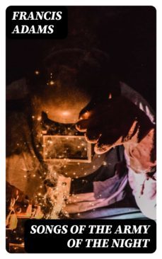 songs of the army of the night (ebook)-francis adams-8596547132493