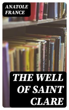 the well of saint clare (ebook)-anatole france-8596547313793