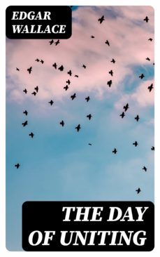 the day of uniting (ebook)-edgar wallace-8596547322993