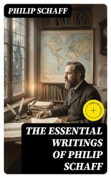 the essential writings of philip schaff (ebook)-philip schaff-8596547754893