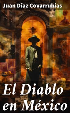 el diablo en mexico (ebook)-juan díaz covarrubias-8596547819493