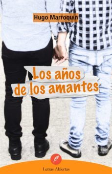 los años de los amantes (ebook)-hugo marroquin-9172438545093