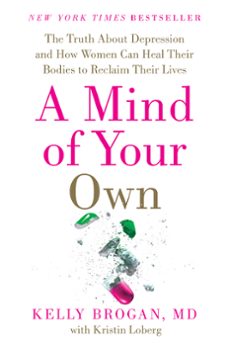 a mind of your own (ebook)-m.d., kelly brogan-kristin loberg-9780062405593