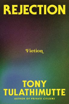 rejection (ebook)-tony tulathimutte-9780063337893
