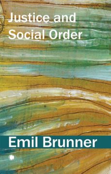 justice and social order (ebook)-emil brunner-9780227180693