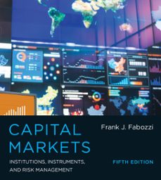 capital markets, fifth edition (ebook)-frank j. fabozzi-9780262331593