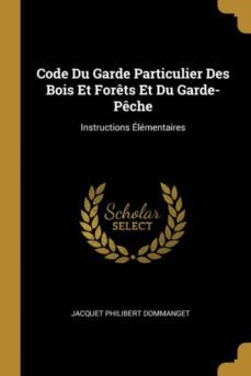 code du garde particulier des bois et forets et du garde-peche-9780270634693