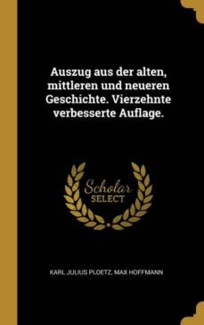 auszug aus der alten mittleren und neueren geschichte vierzehnte verbesserte auflage-9780353724693