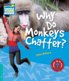 why do monkeys chatter? (why? series-non fiction readers - nivel 5)-helen bethune-9780521137393