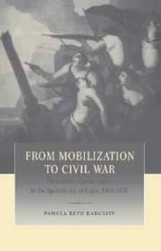 from mobilization to civil war: the politics of polarization in t he spanish city of gijon, 1900-1937-9780521526593