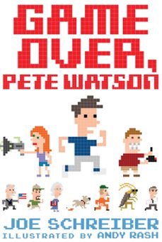 game over, pete watson (ebook)-joe schreiber-9780544306493