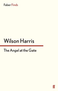 the angel at the gate (ebook)-wilson harris-9780571302093