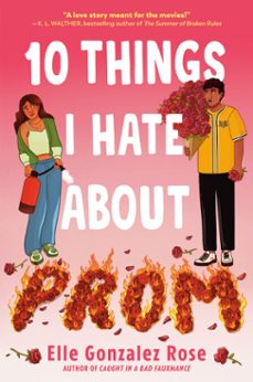 10 things i hate about prom-elle gonzalez rose-9780593705193