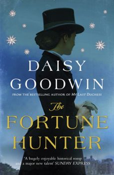 the fortune hunter (ebook)-daisy goodwin-9780755370993