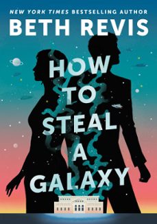 how to steal a galaxy (ebook)-beth revis-9780756419493