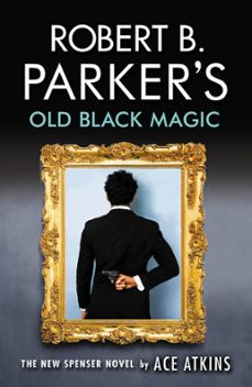 robert b. parker's old black magic (ebook)-ace atkins-9780857302793