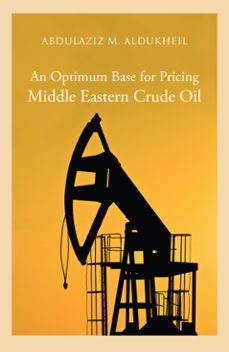 an optimum base for pricing middle eastern crude oil 2020 (ebook)-9780863565793