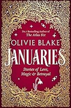 januaries: stories of love, magic & betrayal-olivie blake-9781035039593