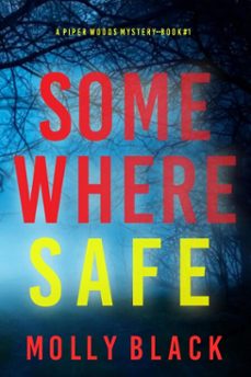 somewhere safe (a piper woods fbi suspense thrillerbook one) (ebook)-molly black-9781094378893