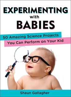experimenting with babies (ebook)-shaun gallagher-9781101599693
