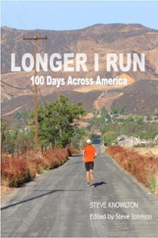 longer i run - 100 days across america (ebook)-steve johnson-9781310195693