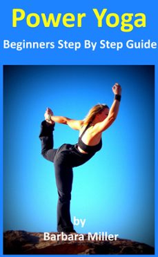 power yoga - beginners step by step guide (ebook)-barbara miller-9781311010193