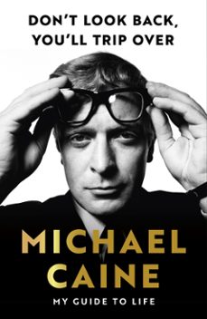 don't look back, you'll trip over (ebook)-michael caine-9781399739993