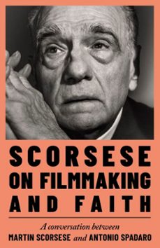 scorsese on filmmaking and faith (ebook)-martin scorsese-antonio spadaro-9781399744393