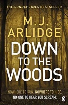 down to the woods-m. j. arlidge-9781405925693