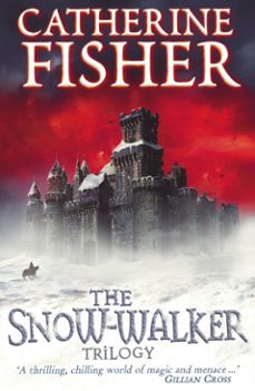 the snow-walker trilogy-catherine fisher-9781407047393